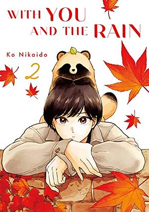 With You and the Rain Vol. 2 by Kō Nikaidō