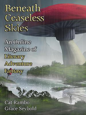 Beneath Ceaseless Skies Issue #414 by Grace Seybold, Cat Rambo