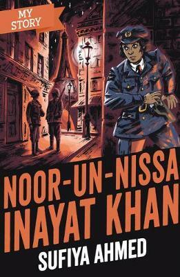 My Story: Noor-un-Nissa Inayat Khan by Sufiya Ahmed