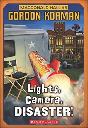 Lights, Camera, DISASTER! by Gordon Korman