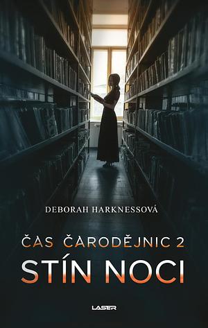 Čas čarodějnic: Stín noci, Volume 2 by Deborah Harkness