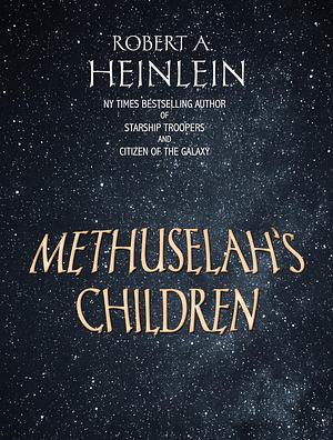 Methuselah's Children by Robert A. Heinlein