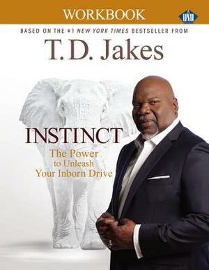 Instinct Workbook by T.D. Jakes