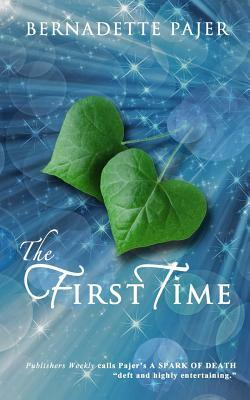 The First Time: A Time Travel Romance by Bernadette Pajer