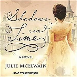 Shadows in Time by Julie McElwain