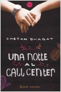 Una notte al call center by Chetan Bhagat