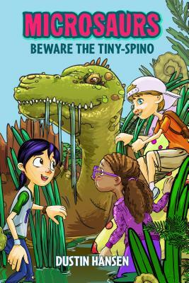 Microsaurs: Beware the Tiny-Spino by Dustin Hansen