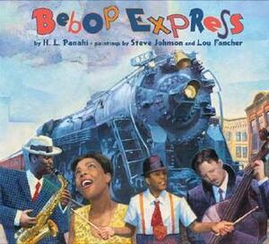 Bebop Express by Lou Fancher, Steve Johnson, H.L. Panahi