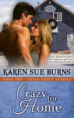 Crazy for Home by Karen Sue Burns