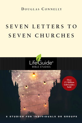 Seven Letters to Seven Churches by Douglas Connelly