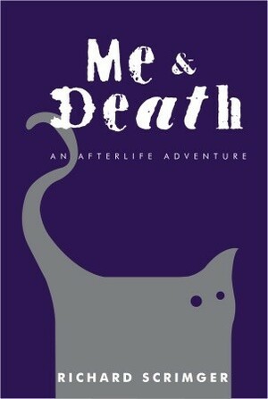 Me & Death: An Afterlife Adventure by Richard Scrimger