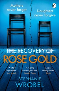 The Recovery of Rose Gold by Stephanie Wrobel