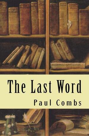 The Last Word by Paul Combs