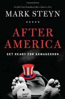 After America: Get Ready for Armageddon by Mark Steyn