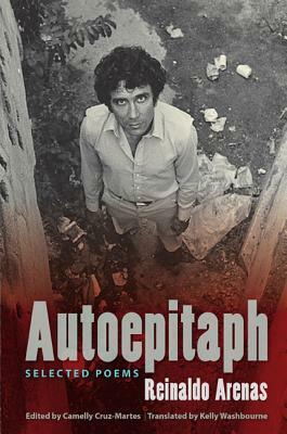 Autoepitaph: Selected Poems by Reinaldo Arenas