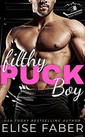 Filthy Puckboy by Elise Faber