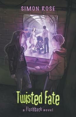 Twisted Fate: A Flashback Novel by Simon Rose