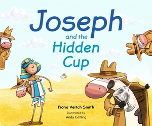 Joseph and the Hidden Cup by Fiona Veitch Smith