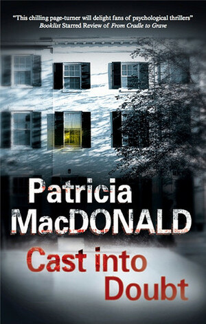 Cast into Doubt by Patricia MacDonald