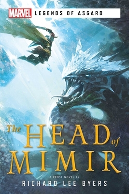 The Head of Mimir: A Marvel Legends of Asgard Novel by Richard Lee Byers