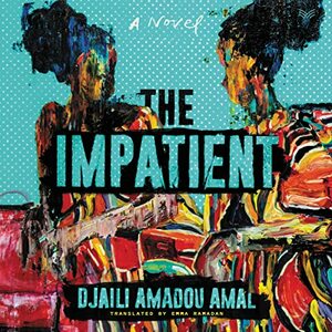 The Impatient by Djaïli Amadou Amal