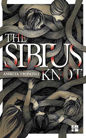 The Sibius Knot by Amrita Tripathi