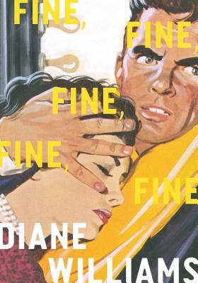 Fine, Fine, Fine, Fine, Fine by Diane Williams