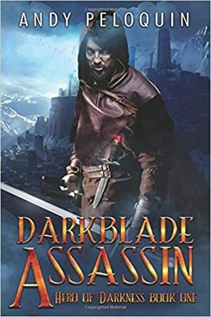 Darkblade Assassin by Andy Peloquin