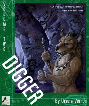 Digger, Volume Two by Ursula Vernon