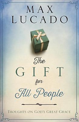 The Gift for All People by Max Lucado