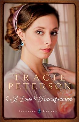 A Love Transformed by Tracie Peterson