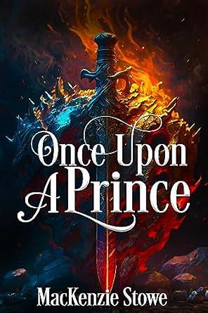 Once Upon a Prince by MacKenzie Stowe, MacKenzie Stowe