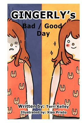 Gingerly's Bad/Good Day by Terri Kelley