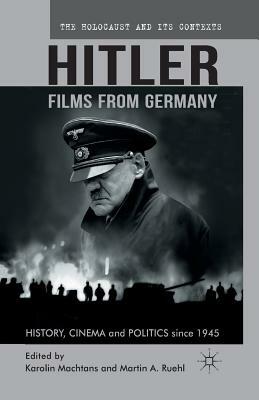 Hitler - Films from Germany: History, Cinema and Politics Since 1945 by 