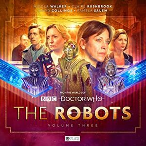 The Robots, Volume Three by Robert Whitelock, Lisa McMullin, Guy Adams