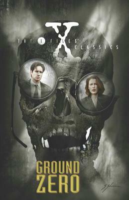 X-Files Classics: Ground Zero by Kevin J. Anderson