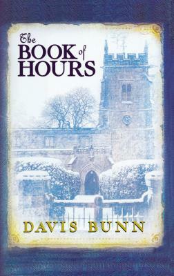 The Book of Hours by T. Davis Bunn