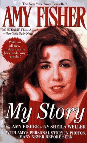 Amy Fisher: My Story by Amy Fisher, Sheila Weller