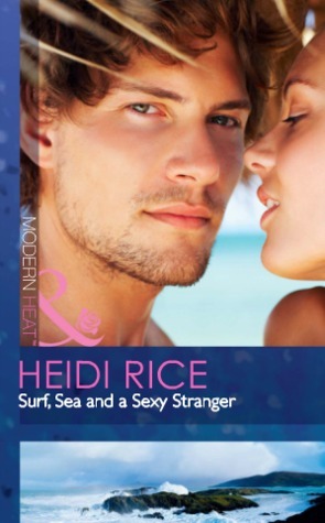Surf, Sea And A Sexy Stranger (Modern Heat) by Heidi Rice