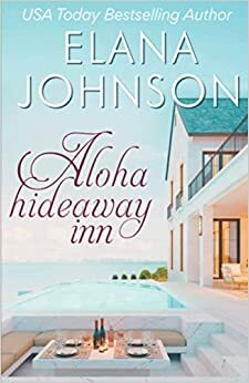 Aloha Hideaway Inn by Elana Johnson
