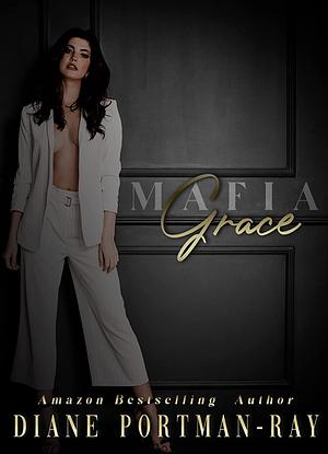 Mafia Grace by Diane Portman-Ray