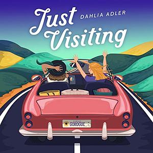 Just Visiting by Dahlia Adler