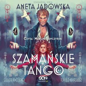 Szamańskie Tango by Aneta Jadowska