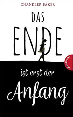 Das Ende ist erst der Anfang by Chandler Baker