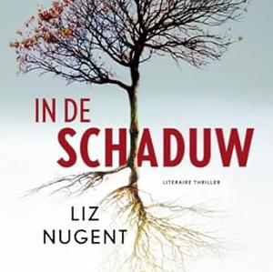 In de schaduw by Liz Nugent, Valérie Janssen