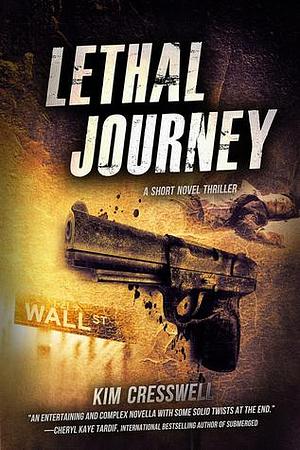 Lethal Journey: A Romantic Thriller by Kim Cresswell, Kim Cresswell