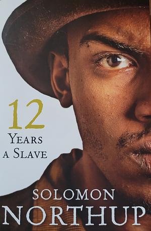 Twelve Years a Slave by Solomon Northup