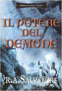 Il potere del demone. L'eredità del demone vol. 3 by R.A. Salvatore, R.A. Salvatore