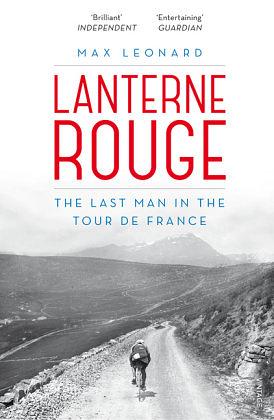 Lanterne Rouge: The Last Man in the Tour de France by Max Leonard