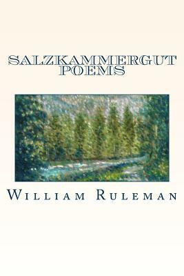 Salzkammergut Poems by William Ruleman